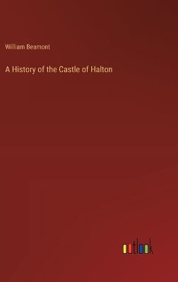 Book cover for A History of the Castle of Halton