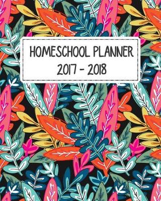 Book cover for Homeschool Planner 2017 - 2018