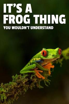 Book cover for It's a Frog Thing You Wouldn't Understand