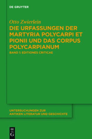 Cover of Die Urfassungen Der Martyria Polycarpi Et Pionii Und Das Corpus Polycarpianum