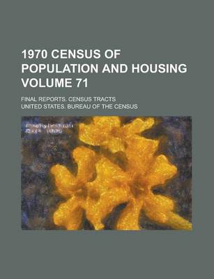 Book cover for 1970 Census of Population and Housing; Final Reports. Census Tracts Volume 71