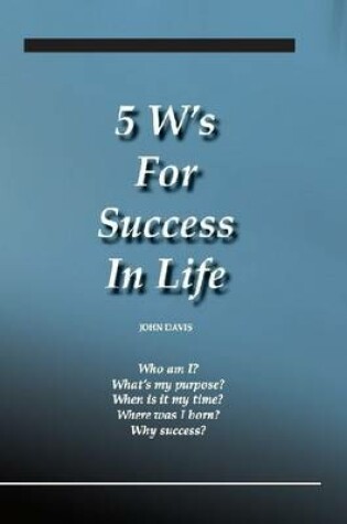 Cover of 5 W's For Success In Life