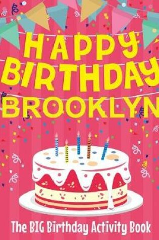 Cover of Happy Birthday Brooklyn - The Big Birthday Activity Book