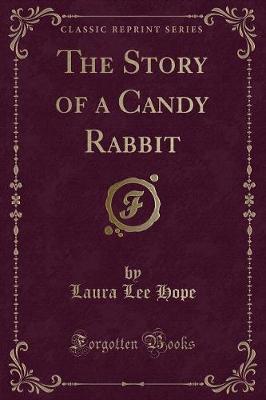 Book cover for The Story of a Candy Rabbit (Classic Reprint)