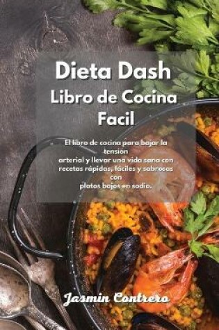 Cover of Dieta Dash Libro de Cocina Facil