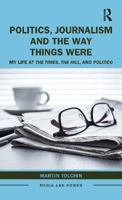 Cover of Politics, Journalism, and The Way Things Were