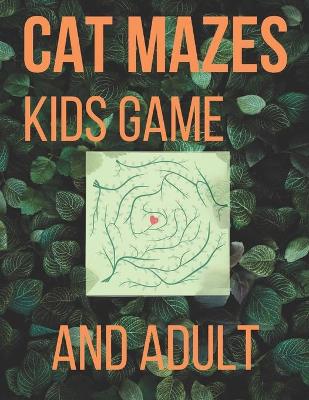 Book cover for Cat Mazes Kids Game and Adult