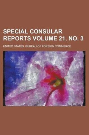 Cover of Special Consular Reports Volume 21, No. 3