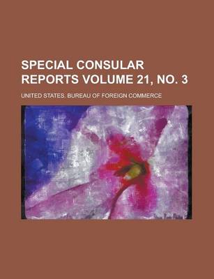 Book cover for Special Consular Reports Volume 21, No. 3