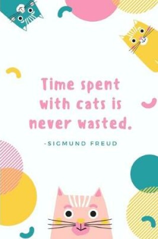 Cover of Time Spent With Cats Is Never Wasted