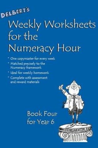 Cover of Delbert's Weekly Worksheets for the Numeracy Hour: Book 4 for Year 6