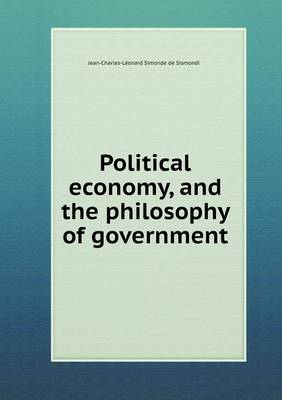 Book cover for Political economy, and the philosophy of government