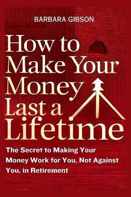 Book cover for How to Make Your Money Last a Lifetime