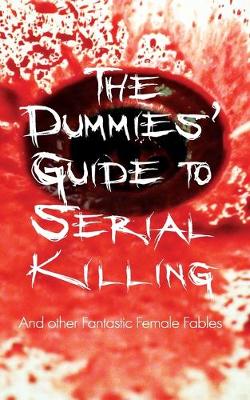 Book cover for The Dummies' Guide to Serial Killing