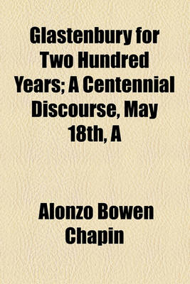 Book cover for A Glastenbury for Two Hundred Years Volume 1853; A Centennial Discourse, May 18th