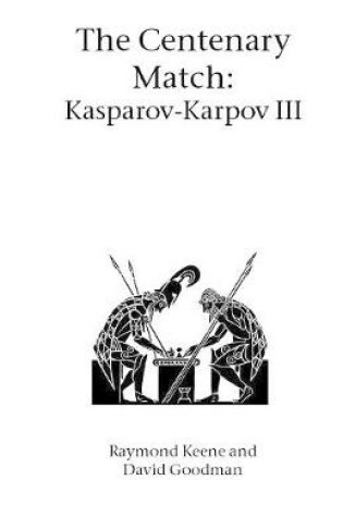 Cover of The Centenary Match: Karpov-Kasparov II