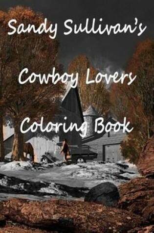 Cover of Sandy Sullivan's Cowboy Lovers Coloring Book