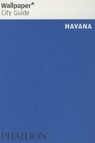 Cover of Wallpaper* City Guide Havana 2014