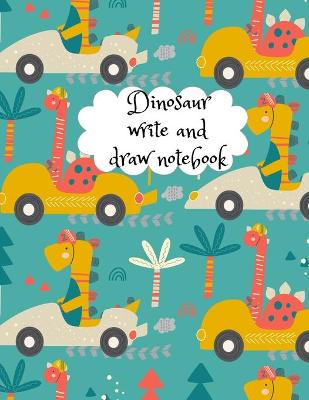 Book cover for Dinosaur write and draw notebook