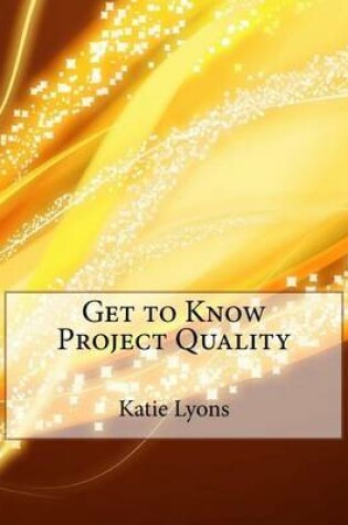 Cover of Get to Know Project Quality