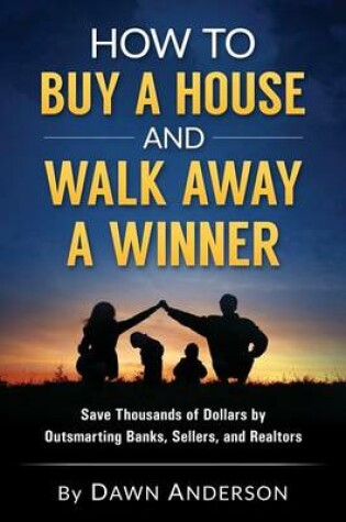 Cover of How to Buy a House and Walk Away a Winner