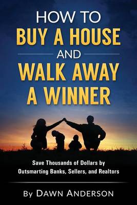 Book cover for How to Buy a House and Walk Away a Winner