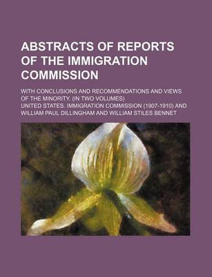 Book cover for Abstracts of Reports of the Immigration Commission; With Conclusions and Recommendations and Views of the Minority. (in Two Volumes)