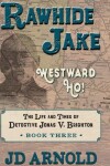 Book cover for Rawhide Jake: Westward Ho!
