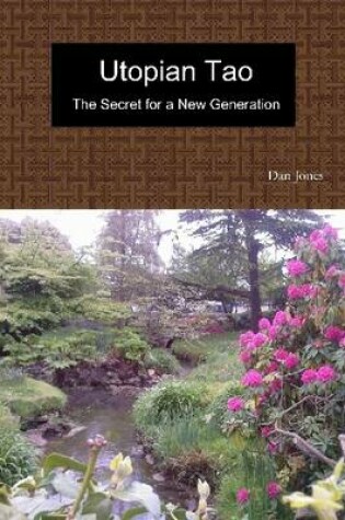 Cover of Utopian Tao : The Secret for a New Generation