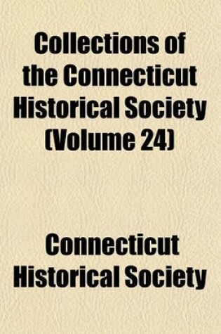 Cover of Collections of the Connecticut Historical Society (Volume 24)