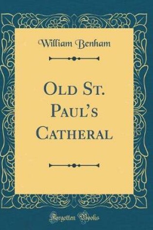 Cover of Old St. Paul's Catheral (Classic Reprint)