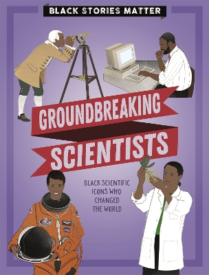 Book cover for Black Stories Matter: Groundbreaking Scientists