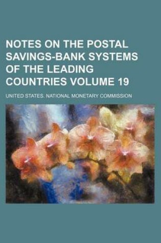 Cover of Notes on the Postal Savings-Bank Systems of the Leading Countries Volume 19