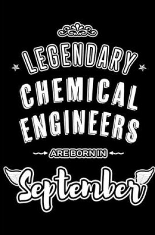Cover of Legendary Chemical Engineers are born in September