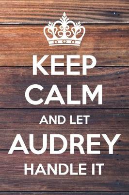 Book cover for Keep Calm and Let Audrey Handle It