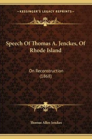 Cover of Speech Of Thomas A. Jenckes, Of Rhode Island