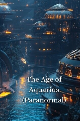 Cover of The Age of Aquarius (Paranormal)