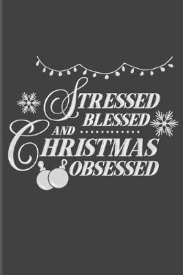 Book cover for Stressed Blessed And Christmas Obsessed