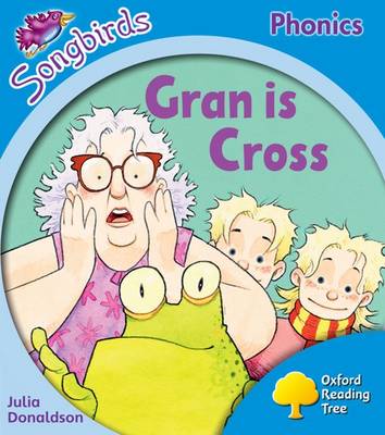 Cover of Oxford Reading Tree Songbirds Phonics: Level 3: Gran is Cross