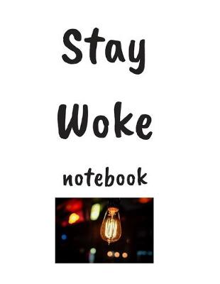 Book cover for Stay Woke Notebook