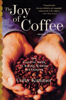 Cover of The Joy of Coffee: the Essential Guide to Buying, Brewing and Enjoying