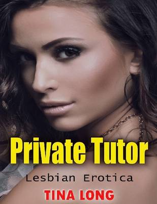 Book cover for Private Tutor: Lesbian Erotica