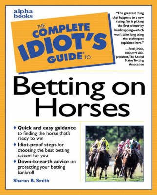 Book cover for Complete Idiot's Guide to Betting on Horses