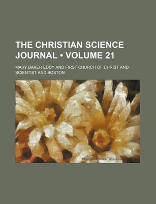 Book cover for The Christian Science Journal (Volume 21)