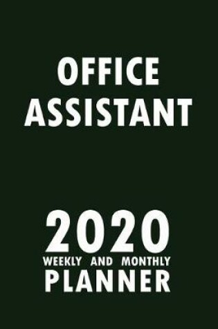 Cover of Office Assistant 2020 Weekly and Monthly Planner