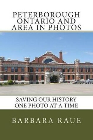Cover of Peterborough Ontario and Area in Photos