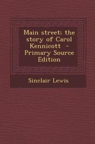 Cover of Main Street; The Story of Carol Kennicott