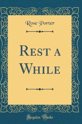 Cover of Rest a While (Classic Reprint)