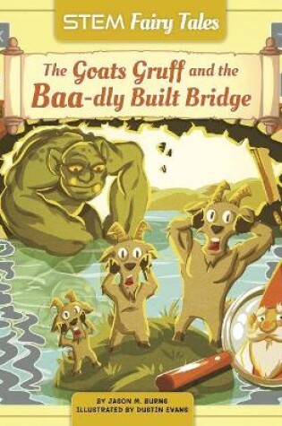 Cover of The Goats Gruff and the Baa-dly Built Bridge