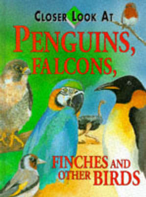 Book cover for A Closer Look at Penguins, Falcons, Finches and Other Birds